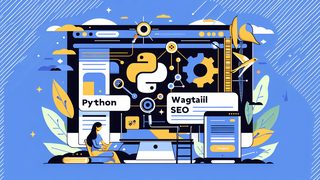 Python-basiertes Wagtail-SEO: Effiziente Optimierung für Ihren Blog